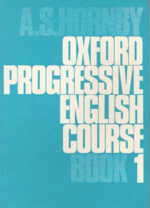 OXFORD PROGRESSIVE ENGLISH COURSE BOOK 1 - Hornby A.S.