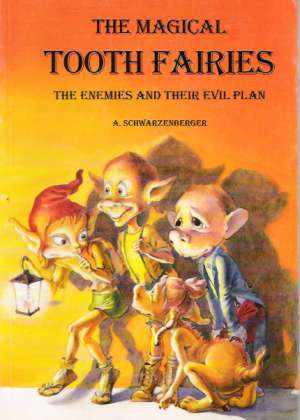 THE MAGICAL TOOTH FAIRIES - Schwarzenberger A.