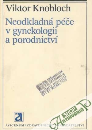 Neodkladná péče v gynekologii a porodnictví - Knobloch Viktor