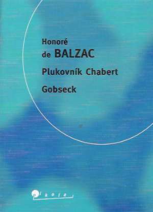 PLUKOVNÍK CHABERT, GOBSECK - Balzac Honoré de