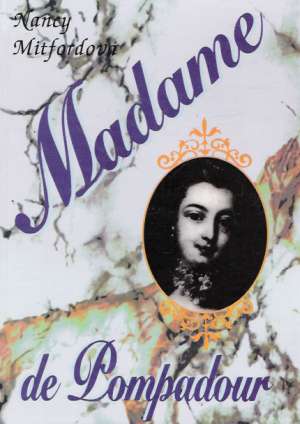 MADAME DE POMPADOUR - Mitfordová Nancy