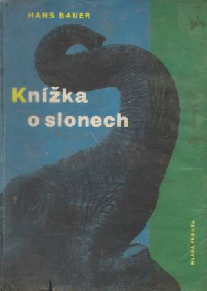 KNÍŽKA O SLONECH - Bauer H.