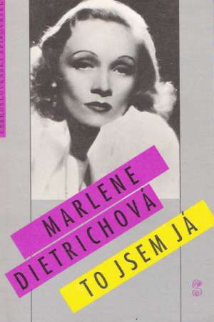 TO JSEM JÁ - Dietrichová Marlene