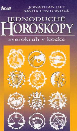 JEDNODUCHÉ HOROSKOPY-ZVEROKRUH V KOCKE - Dee Jonathan, Fentonová Sasha