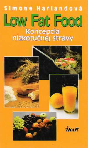 LOW FAT FOOD - KONCEPCIA NÍZKOTUČNEJ STRAVY - Harlandová S.