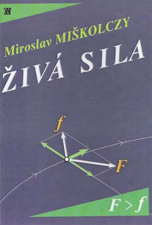 ŽIVÁ SILA - Miškolczy M.