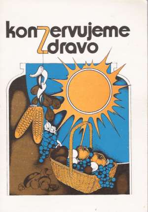 Konzervujeme zdravo - Muntág Stanislav