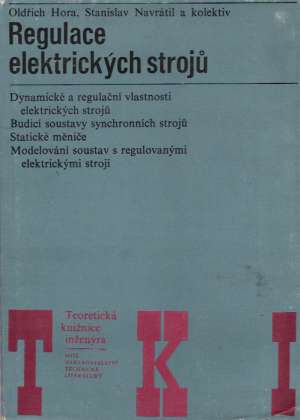 REGULACE ELEKTRICKÝCH STROJÚ - Hora Oldŕich, Navrátil Stanislav a kolektív