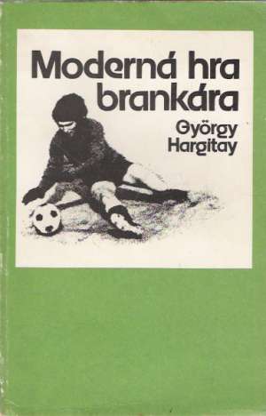 MODERNÁ HRA BRANKÁRA - Hargitay G.