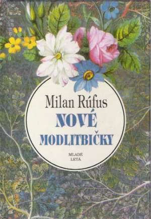 Nové modlitbičky - Rúfus Milan