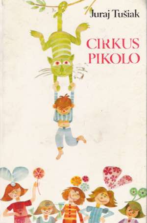CIRKUS PIKOLO - Tušiak Juraj