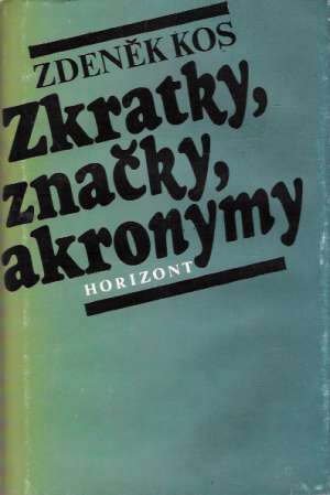 ZKRATKY, ZNAČKY, AKRONYMY - Kos Z.