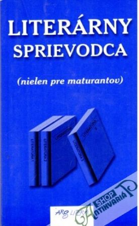 Literárny sprievodca (nielen pre maturantov) - Obert Viliam a kolektív