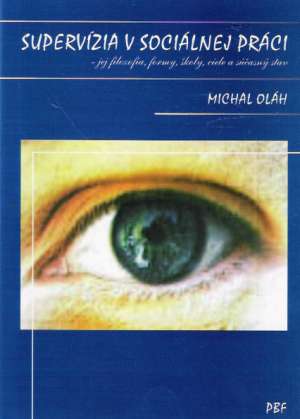 SUPERVÍZIA V SOCIÁLNEJ PRÁCI - Oláh M.