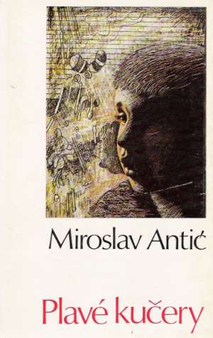 PLAVÉ KUČERY - Antić Miroslav