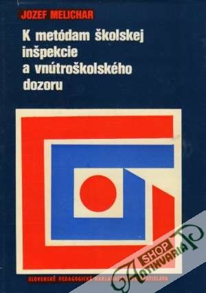 K metódam školskej inšpekcie a vnútroškolského dozoru - Melichar Jozef