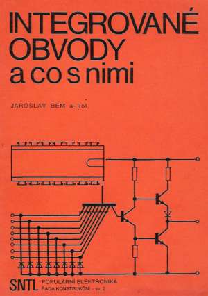 INTEGROVANÉ OBVODY A CO S NIMI - Bém Jaroslav a kolektív