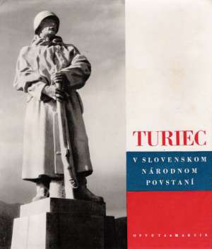 TURIEC V SLOVENSKOM NÁRODNOM POVSTANÍ - Kolektív autorov