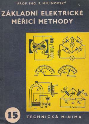 ZÁKLADNÍ ELEKTRICKÉ MĚŘICÍ METHODY - Milinovský F.