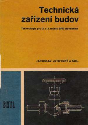 TECHNICKÁ ZAŘÍZENÍ BUDOV - Lutovský J. a kol.