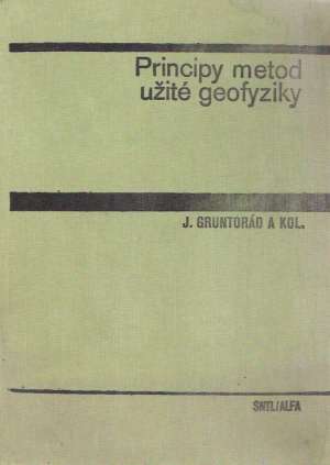 PRINCIPY METOD UŽITÉ GEOFYZIKY - Gruntorád J.