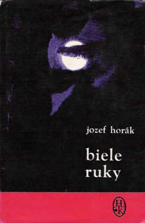 Biele ruky - Horák Jozef