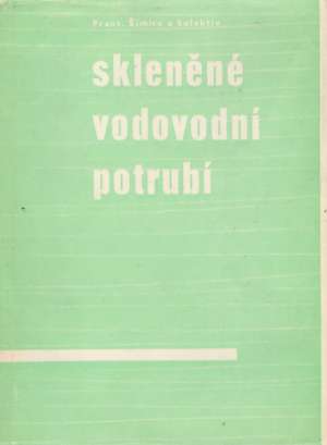 Skleněné vodovodní potrubí - Šimice František a kolektív