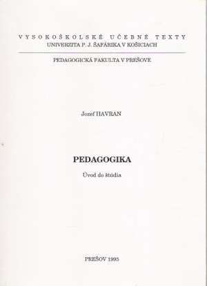 PEDAGOGIKA - ÚVOD DO ŠTÚDIA - Havran Jozef
