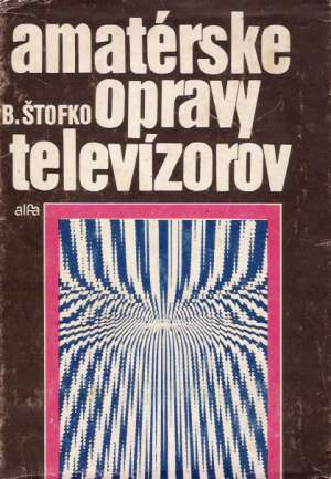 Amatérske opravy televízorov - Štofko Branislav