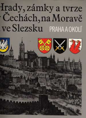 HRADY, ZÁMKY A TVRZE V ČECHÁCH, NA MORAVĚ... - Fiala Z. a kol.