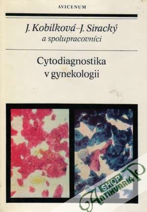 Cytodiagnostika v gynekologii - Kobilková, Siracký
