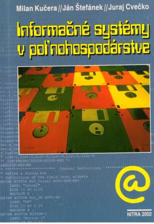 INFORMAČNÉ SYSTÉMY V POĽNOHOSPODÁRSTVE - Kučera M. a kol.
