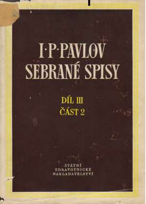 SEBRANÉ SPISY DÍL III. - ČÁST 2 - Pavlov I.P.