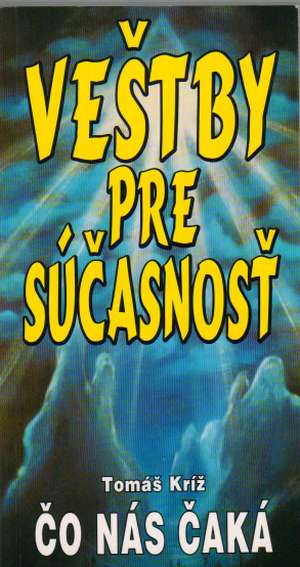 VEŠTBY PRE SÚČASNOSŤ - ČO NÁS ČAKÁ - Kríž Tomáš