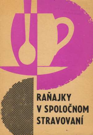 RAŇAJKY V SPOLOČNOM STRAVOVANÍ - kolektív autorov