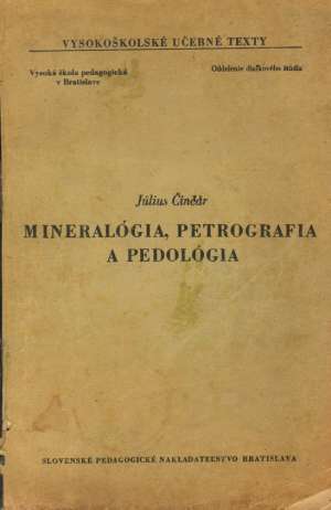 MINERALÓGIA, PETROGRAFIA A PEDOLÓGIA - Činčár Július