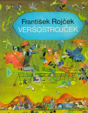 VERŠOSTROJČEK - Rojček František