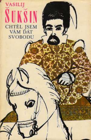 CHTĚL JSEM VÁM DÁT SVOBODU - Šukšin V.