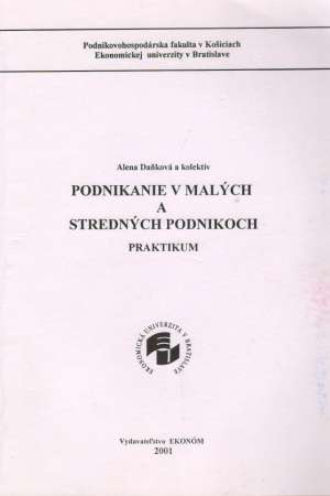 PODNIKANIE V MALÝCH A STREDNÝCH PODNIKOCH - Daňková A. a kol.