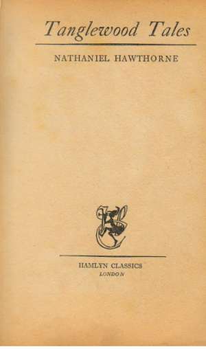 TANGLEWOOD TALES - Hawthorne Nathaniel