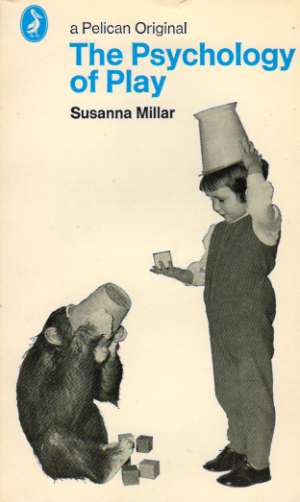 THE PSYCHOLOGY OF PLAY - Millar Susanna