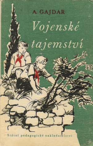 VOJENSKÉ TAJEMSTVÍ - Gajdar A.