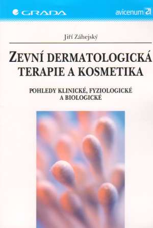 ZEVNÍ DERMATOLOGICKÁ TERAPIE A KOSMETIKA - Záhejský J.