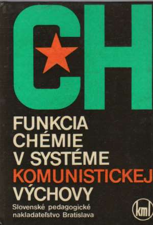 FUNKCIA CHÉMIE V SYSTÉME KOMUNISTICKEJ VÝCHOVY - Geršič J.