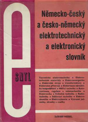 NĚMECKO - ČESKÝ A ČESKO - NĚMECKÝ ELEKTROTECHNICKÝ A ELEKTRONICKÝ SLOVNÍK - Kolektív autorov