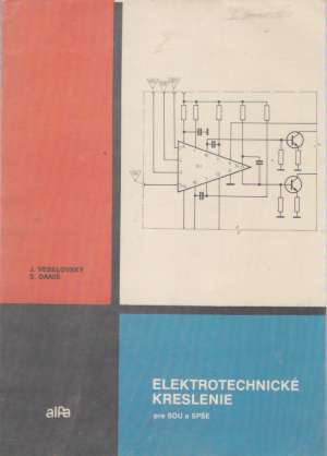 ELEKTROTECHNICKÉ KRESLENIE PRE SOU A SPŠE - Veselovský, Daniš