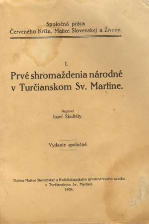 PRVÉ SHROMAŽDENIA NÁRODNÉ V TURČIANSKOM SV. MARTINE - Škultéty J.