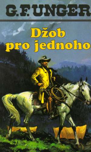 DŽOB PRO JEDNOHO - Unger Gert Fritz