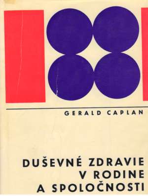 DUŠEVNÉ ZDRAVIE V RODINE A SPOLOČNOSTI - Caplan Gerald