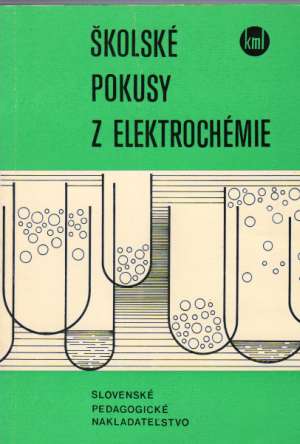 ŠKOLSKÉ POKUSY Z ELEKTROCHÉMIE - Smik L.